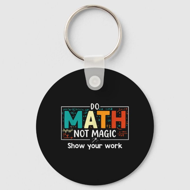 Chaveiro Faça Matemática Não Magia Professor de Matemática  (Frente)