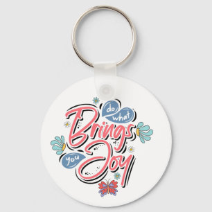 Chaveiro Faça o que lhe traz Joy Floral e a citação da Borb