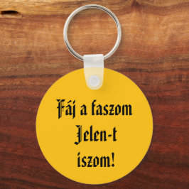 Chaveiro Fáj a faszom Jelen-t iszom kulcstartó