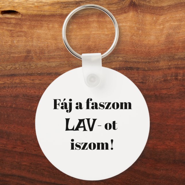 Chaveiro Fáj a faszom LAV-ot iszom! fehér kulcstartó (Frente)