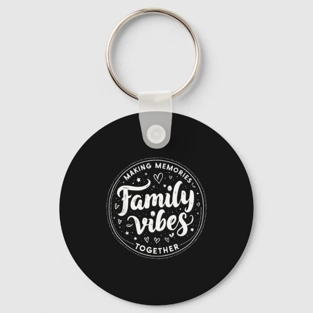 Chaveiro Family Vibes Making Memories Together Family Match (Frente)