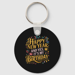 Chaveiro Feliz Ano Novo Divertido E Sim É Meu Aniversário C
