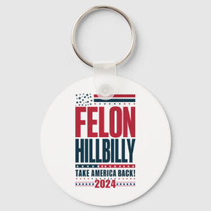 Chaveiro Felon Hillbilly 2024 Trump Vance 2024 Eleição
