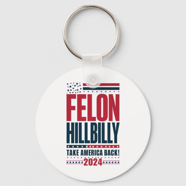 Chaveiro Felon Hillbilly 2024 Trump Vance 2024 Eleição (Frente)