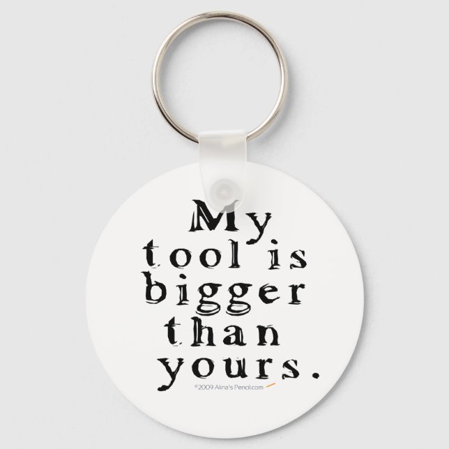 Chaveiro Ferramenta Engraçada Amadurece Ferramenta Grande C (Frente)