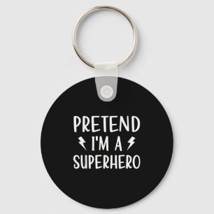 Chaveiro Fingir Que Sou Um Super-Herói Engraçado Fácil De H