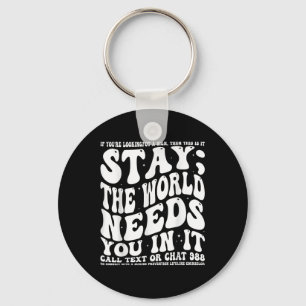 Chaveiro Fique; O Mundo Precisa De Você Na Saúde Mental Em
