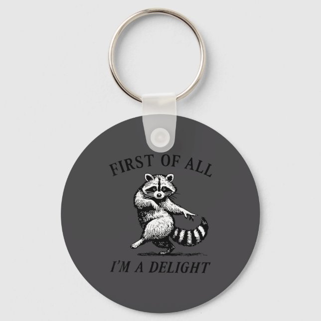 Chaveiro First Of All I'm A Delight Funny Raccoon Lover  (Frente)