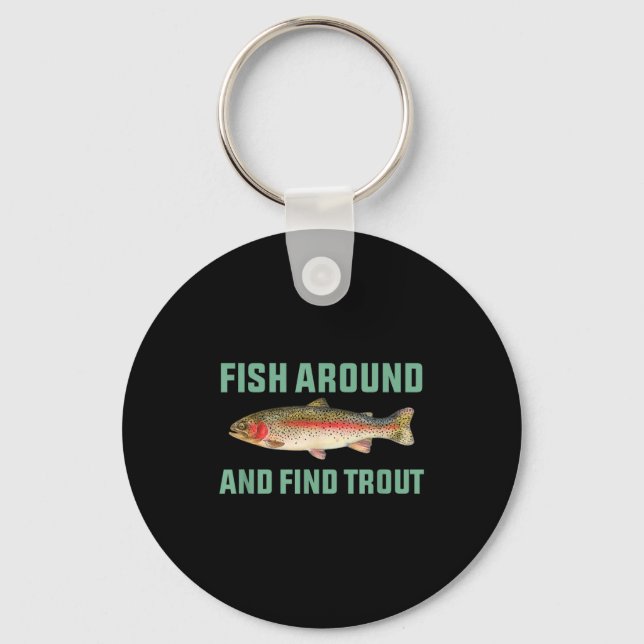 Chaveiro Fish Around And Find Trout Funny Fishing Pun  (Frente)
