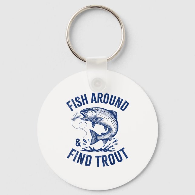 Chaveiro Fish Around Find Trout Funny Fishing Father's Day  (Frente)