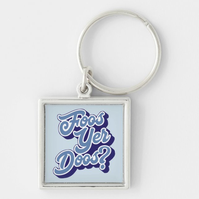Chaveiro Foos Yer Doos? Doric Dialect Keyring Escócia (Frente)