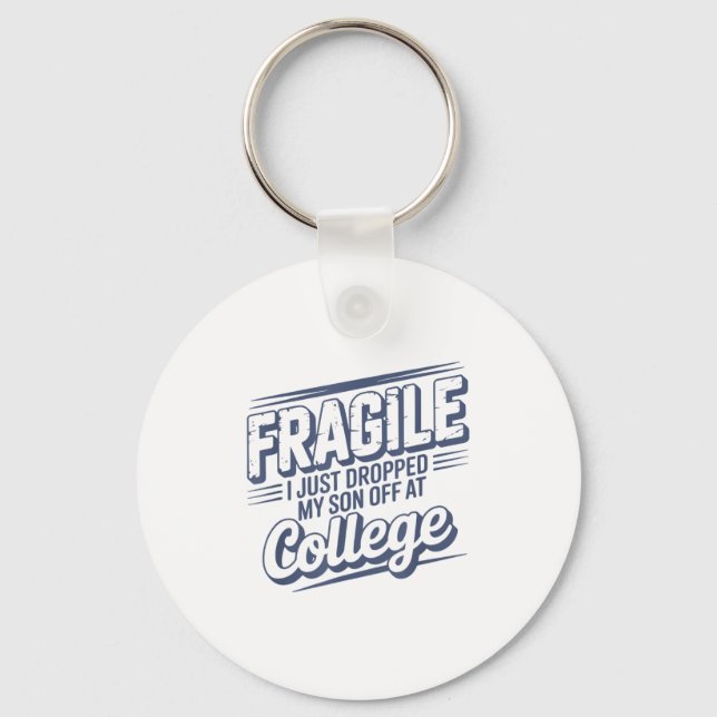 Chaveiro Frágil Eu Acabei De Deixar Meu Filho Na Faculdade  (Frente)