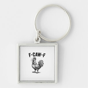 Chaveiro Frango Engraçado F-Caw-F Gráfico Sarcástico