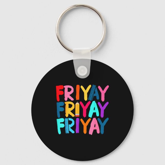 Chaveiro Fri-yay Happy Friday Funny Weekend Teacher Back To (Frente)