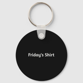 Chaveiro Fridays Shirt. Funny Days Of The Week 