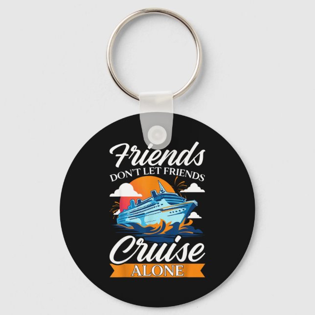 Chaveiro Friends Don't Cruise Alone Funny Cruising Ship Mat (Frente)