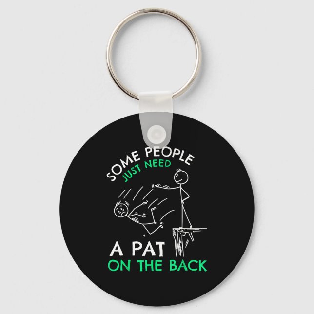 Chaveiro Fun &amp; Unique Some People Just Need A Pat On Th (Frente)