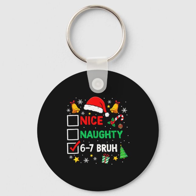 Chaveiro Funny 6-7 Bruh Christmas Checklist Cute Naughty Ni (Frente)