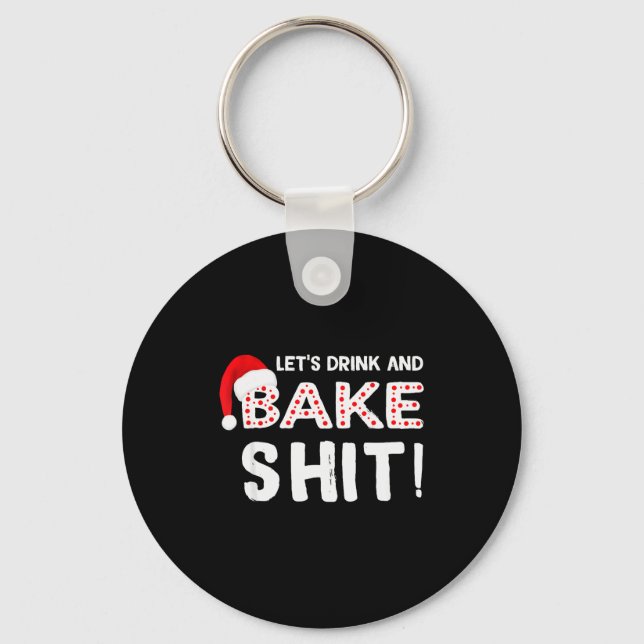 Chaveiro Funny Adult Christmas Baking Shirt, Drink And Bake (Frente)