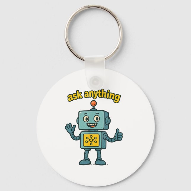 Chaveiro Funny Ai Robot With Ask Anything Quote _ Geek Tee  (Frente)