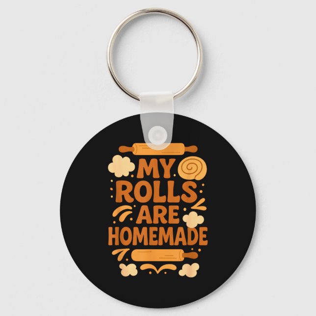 Chaveiro Funny Baking Humor My Rolls Are Homemade Kitchen R (Frente)