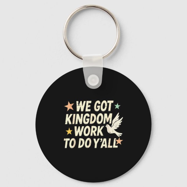 Chaveiro Funny Bible Verse Christian We Got Kingdom Work To (Frente)