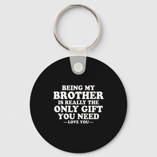 Chaveiro Funny Brother Sarcastic Sibling Humor Quote From S (Frente)