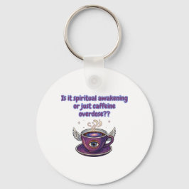 Chaveiro Funny Caffeine Overdose Spiritual Awakening gifts