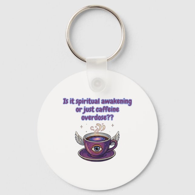 Chaveiro Funny Caffeine Overdose Spiritual Awakening gifts (Frente)