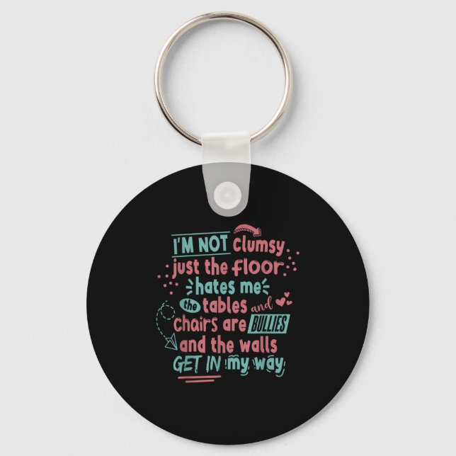 Chaveiro Funny Clumsy Sarcasm Quotes Apparel I'm Not Clumsy (Frente)