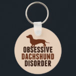 Chaveiro Funny Dachshund Lover<br><div class="desc">Bonito presente Obsessivo Dachshund Disorder. Um presente de humor engraçado para amante de Dachshund com um adorável dachshund marrom para um dono obcecado de cachorro.</div>