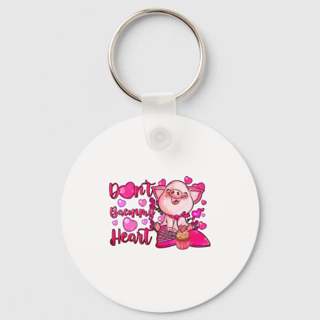 Chaveiro Funny Dont Bacon My Heart Cute G Valentines Da  (Frente)