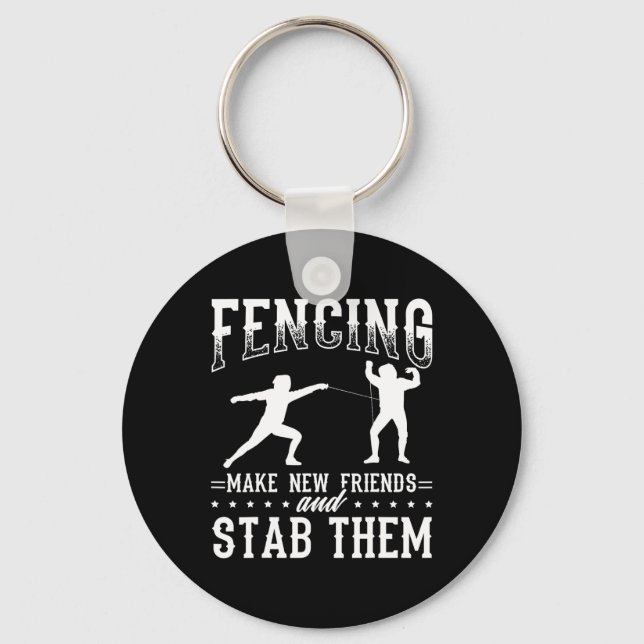 Chaveiro Funny Fencing Design Make New Friends And Stab The (Frente)