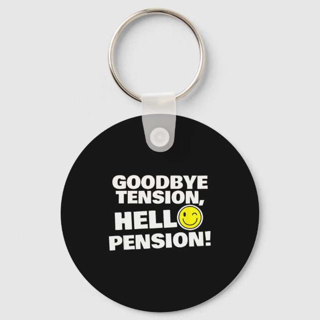 Chaveiro Funny Goodbye Tension, Hello Pension, Retirement H (Frente)
