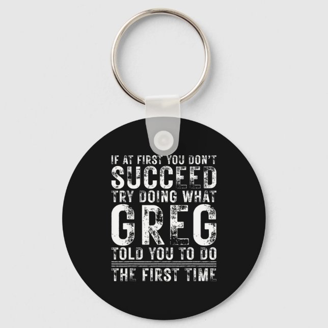Chaveiro Funny Greg If At First You Don't Succeed Birthday  (Frente)