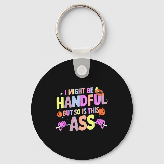 Chaveiro Funny Gym Quote I Might Be A Handful Workout  (Frente)