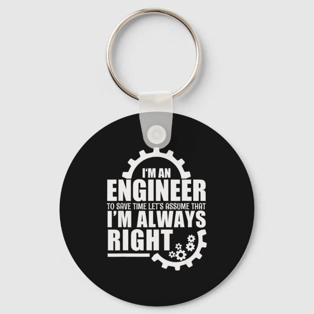 Chaveiro Funny I'm An Engineer Always Right  (Frente)