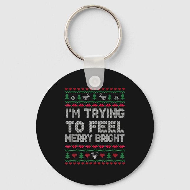 Chaveiro Funny I'm Trying To Feel Merry Xmas Bright Matchin (Frente)