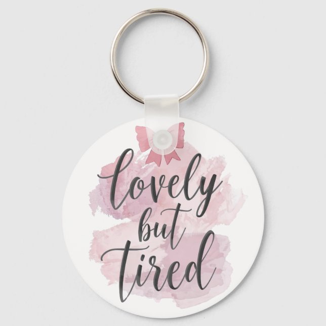 Chaveiro Funny Mom Life "Lovely But Tired" Saying (Frente)