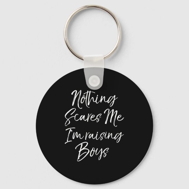 Chaveiro Funny Mom Of Boys Quote Nothing Es Me I'm Raising  (Frente)