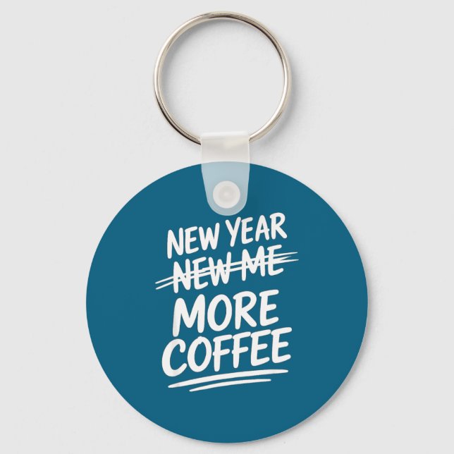 Chaveiro Funny New Year More Coffee Morning Sarcastic Resol (Frente)