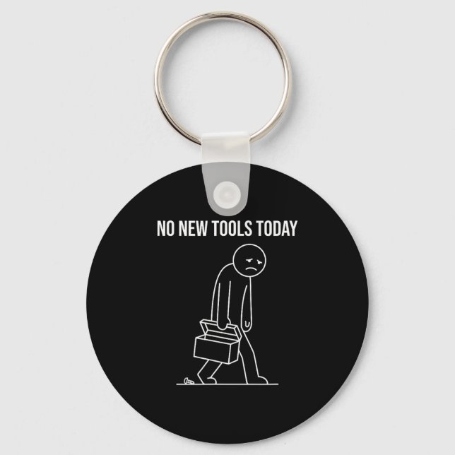Chaveiro Funny No New Tools Today Tool Lover  (Frente)
