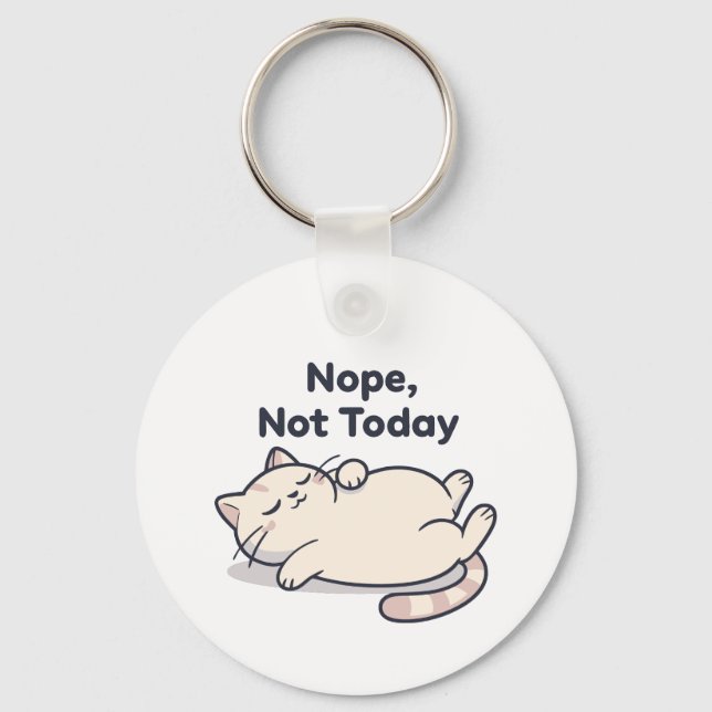 Chaveiro Funny “Nope, Not Today” 2026– Lazy Cat (Frente)