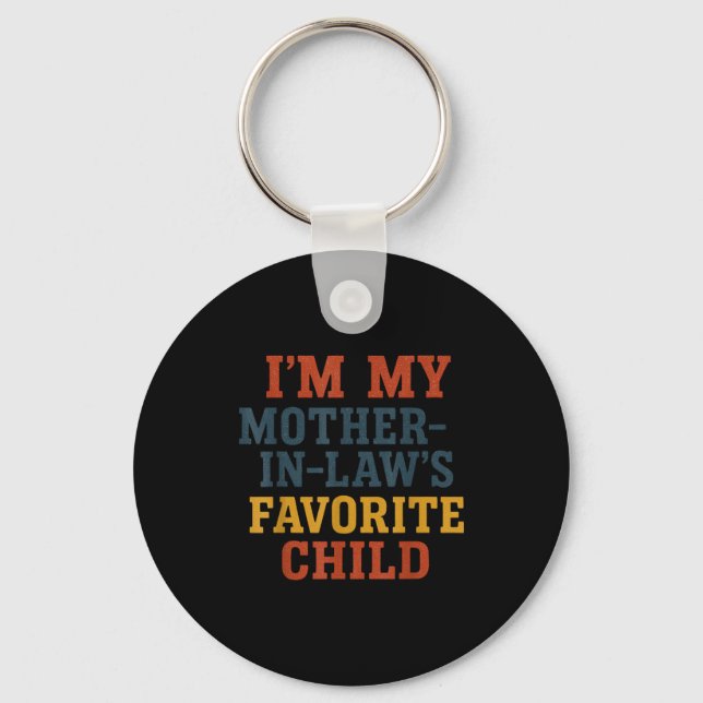 Chaveiro Funny Parent - Im My Mother In Laws Favorite Child (Frente)