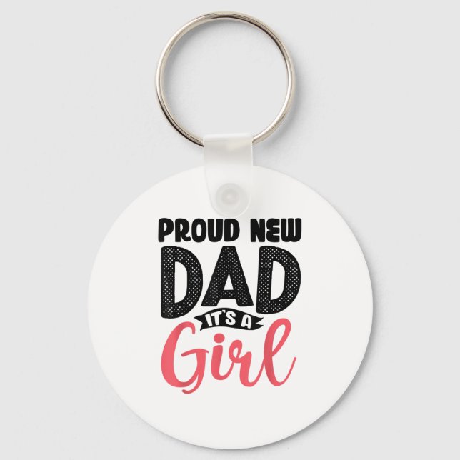 Chaveiro Funny Proud New Dad It's A Girl Gift For Men Cool  (Frente)
