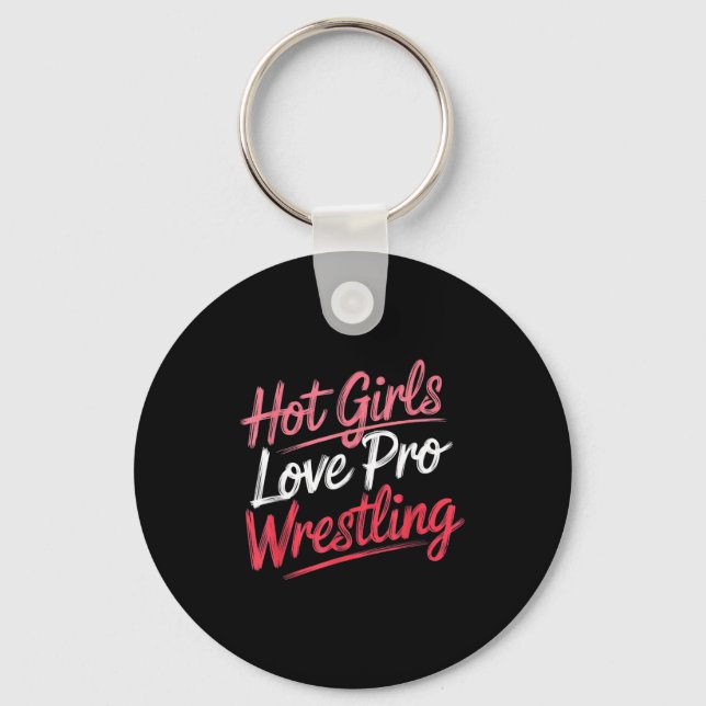 Chaveiro Funny Quote Saying Hot Girls Love Pro Wrestling Fu (Frente)