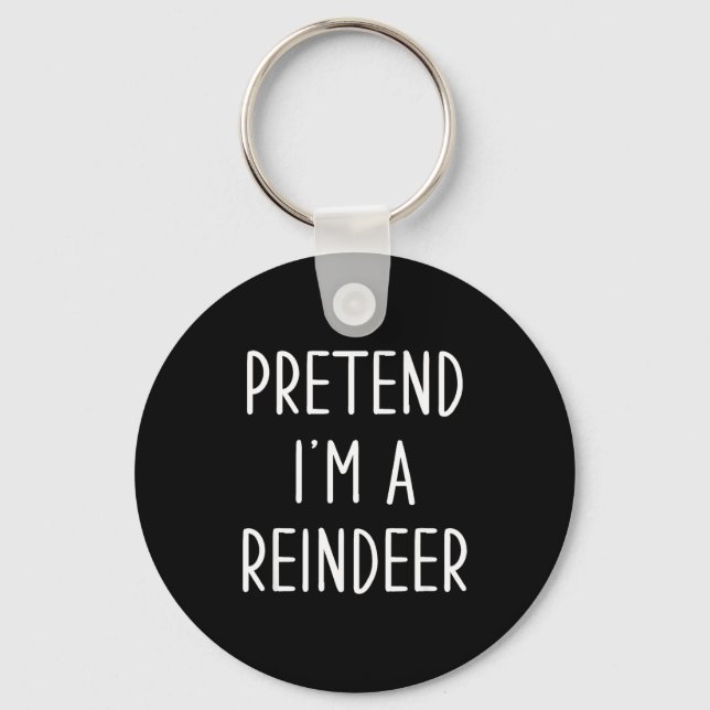 Chaveiro Funny Reindeer Christmas Costume Pretend I'm A Rei (Frente)