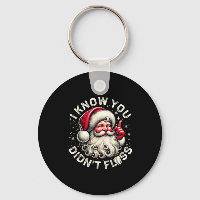 Chaveiro Funny Santa I Know You Didn't Floss Dentist Dental (Frente)