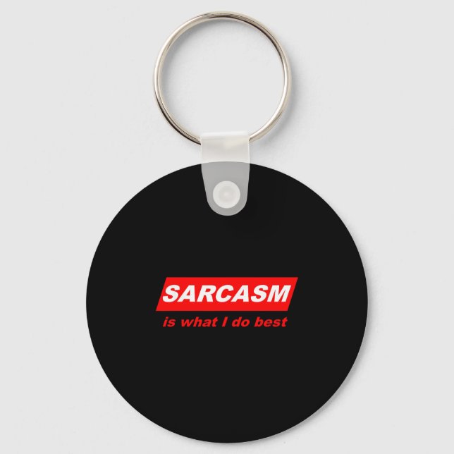 Chaveiro Funny Sarcastic Sarcasm Is What I Do Nerdy Gift  (Frente)