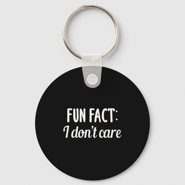 Chaveiro Funny Sarcastic Saying Fun Fact I Don't Care Gift  (Frente)